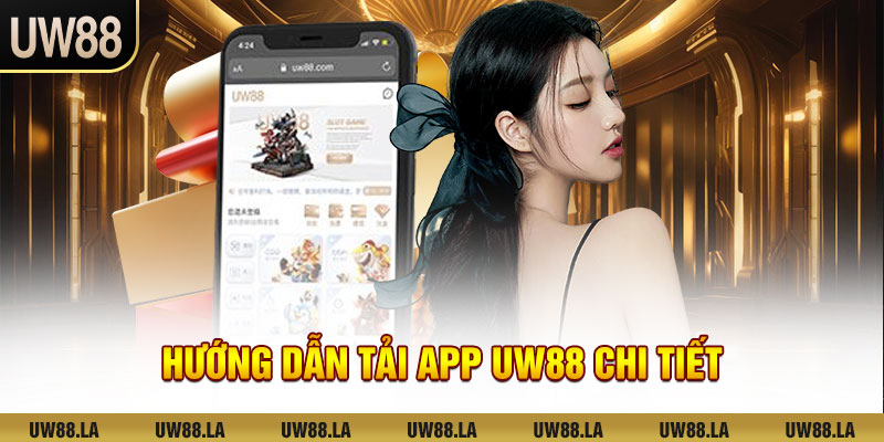 Các bước tải app UW88 chi tiết